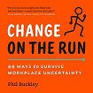 Change on the Run eBook - Phil Buckley, The Change Leadership Conference 2021 Speaker, Virtual Swag, David Munro