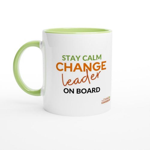 Stay Calm Change Leader on Board Mug