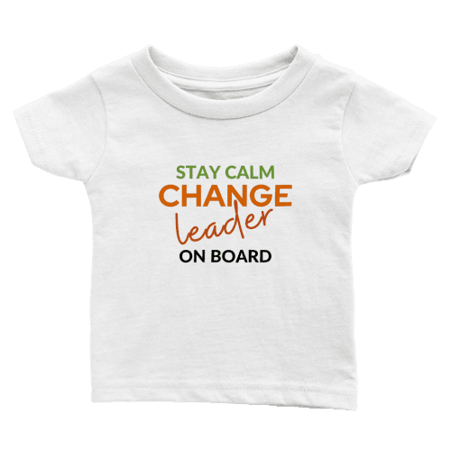 Stay Calm Change Leader on Board Baby Crew Neck