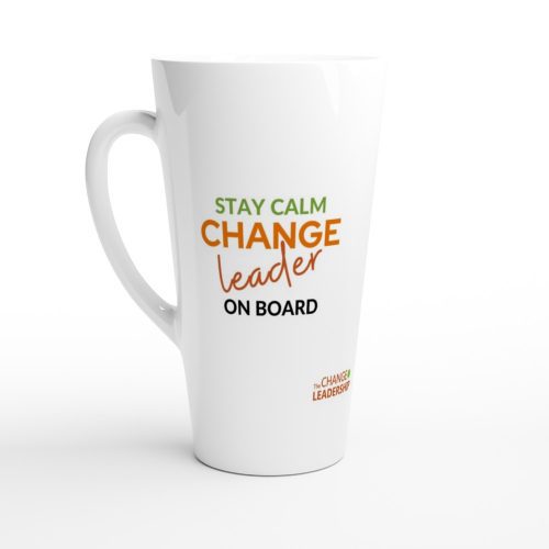 Stay Calm Change Leader on Board White Latte Mug