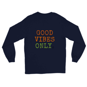 Good Vibes Only | Classic Unisex Longsleeve T-shirt - The