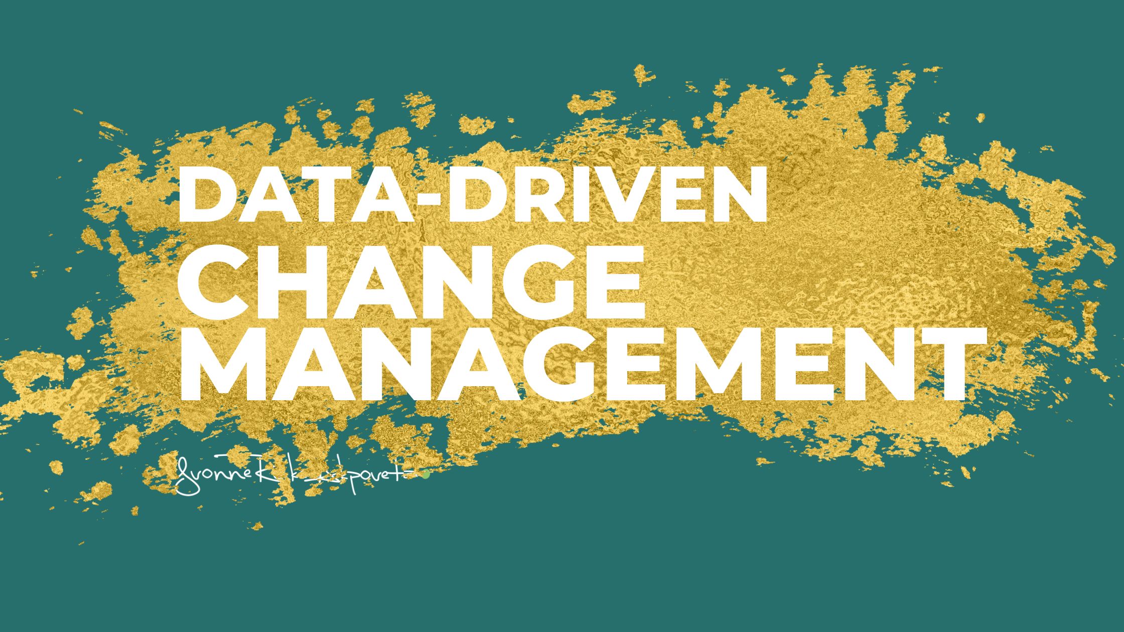 Data Driven Change Management The Change Leadership